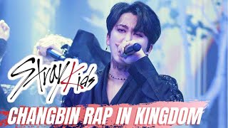 STRAY KIDS CHANGBIN RAP IN KINGDOM LEGENDARY WAR👑🔥 [upl. by Eedyak793]