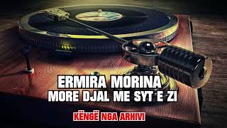 Ermira Morina  More djal me syt e zi [upl. by Inan]