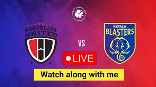 KERALA BLASTERS vs North East United Live Stream  Watch along with me  12th man Malayalam [upl. by Hoppe793]