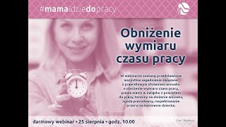 Webinar  mamaidziedopracy  Obniżenie wymiaru czasu pracy [upl. by Autry]