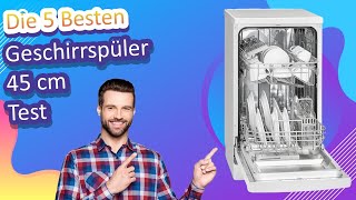 Die 5 Besten Geschirrspüler 45 cm Test 2021 [upl. by Solrac]