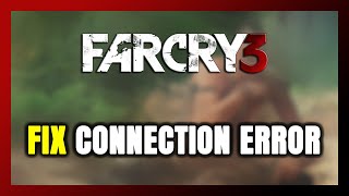 How to FIX Far Cry 3 Connection Error  Server Error [upl. by Lapointe]