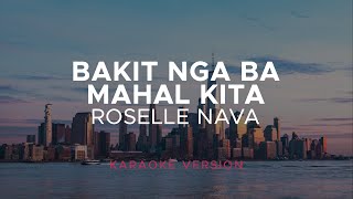 Roselle Nava  Bakit Nga Ba Mahal Kita Karaoke Version [upl. by Fruma]