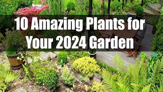 2024 Cultivating Beauty 10 Amazing Plants for Your 2024 Garden [upl. by Ylecic]