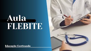 AULA  FLEBITE MEDIDAS PARA PREVENÇÃO [upl. by Eddina]