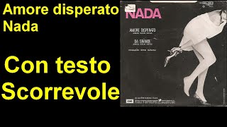 Amore disperato  Nada con testo scorrevole [upl. by Anawed]