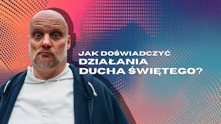 Jak doświadczyć działania Ducha Świętego [upl. by Sharos]