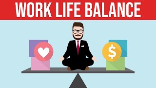 Work Life Balance  How to Balance Between Work and Your Personal life [upl. by Delp]