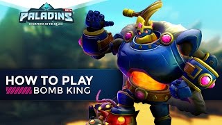 Paladins  How To Play  Bomb King The Ultimate Guide [upl. by Modesty]