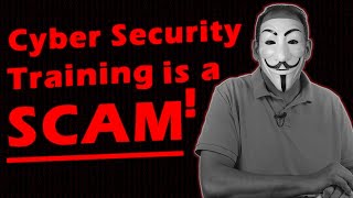 Why Cybersecurity Training is a SCAM [upl. by Docila]