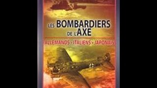 Les Bombardiers de Axe Allemands Italiens Japonais [upl. by Sueddaht395]