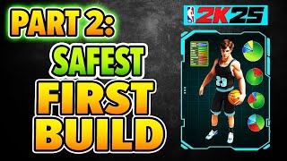 PART 2 The Safest FIRST BUILD for NBA 2K25 [upl. by Hnoj]