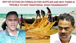 Why no action on Formalin Fish Supplier amp why there is trouble to our Goan fishermans Ask Xencor [upl. by Aicenod]