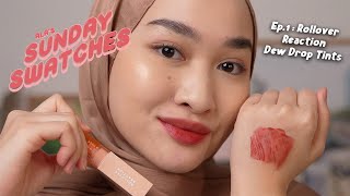 SUNDAY SWATCHES EP 1  Rollover Reaction Dewdrop Tints  Kiara Leswara [upl. by Kinsler633]