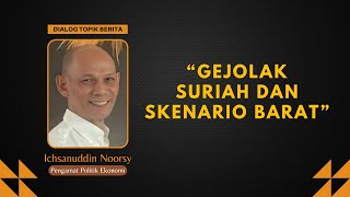 Ichsanuddin Noorsy  quotGejolak Suriah dan Skenario Baratquot [upl. by Okoy210]