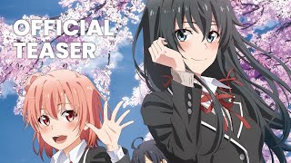 Yahari Game demo Ore no Seishun Love Come wa Machigatteiru Kan  Official Teaser [upl. by Faxan146]