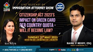 CITIZENSHIP ACT 2023S IMPACT ON GREEN CARD PER COUNTRY QOUTA  WILL IT BECOME LAW  Attorney Show [upl. by Greenwood287]