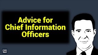 Transformation Advice for Chief Information Officers CIOs  CXOTalk 283 [upl. by Kucik]