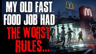 quotMy Old Fast Food Job Had The Worst Rulesquot Creepypasta [upl. by Assilanna94]