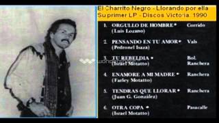 Orgullo de hombre  El Charrito Negro [upl. by Sivatnod]