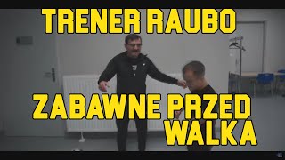 TRENER ZBIGNIEW RAUBO ŚMIESZNE PRZED WALKĄ TRENERRAUBO ŚMIESZNE RAUBO [upl. by Nywroc57]