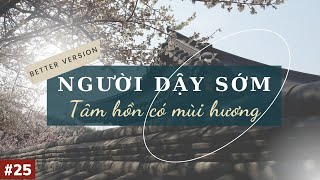 Người dậy sớm tâm hồn có lẫn quotmùi hươngquot  Radio Suy Ngẫm  Better Version [upl. by Nilrem]