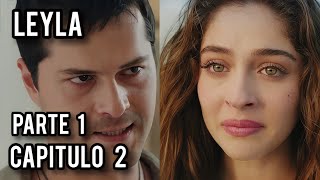 LEYLA NOVELA TURCA CAPITULO 2 PARTE 1 EN ESPAÑOL [upl. by Neltiak]