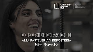 Experiencias Barcelona Culinary Hub  Alta Pastelería y Repostería Profesional 🍰 Alba Marcuello [upl. by Yrtnej]