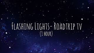 Flashing Lights  Roadtrip Tv 1 hour [upl. by Eceela]