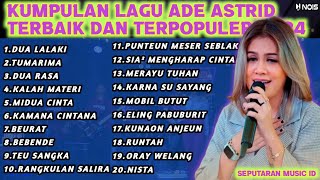 ADE ASTRID  DUA LALAKI FULL ALBUM TERBAIK DAN TERPOPULER  KUMPULAN BAJIDORAN SUNDA X Gerengseng [upl. by Johnny462]