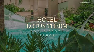 HOTEL LOTUS THERM BAILE FELIX BIHOR OFERTE CAZARE HOTEL LOTUS THERM BAILE FELIX BIHOR [upl. by Merras]