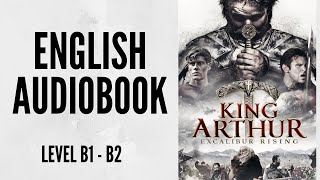 PRACTICE YOUR ENGLISH THROUGH AUDIOBOOK  KING ARTHUR  ENGLISH LEVEL B1B2 [upl. by Ainna]