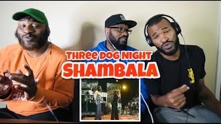 Three Dog Night  Shambala  REACTION [upl. by Eissim]