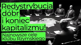 Klub Rzymski szczerze o redystrybucji dóbr i końcu kapitalizmy jaki znamy [upl. by Lymn204]