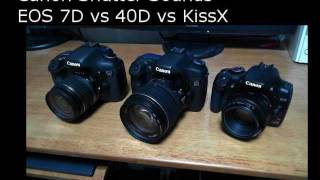 Canon Shutter SoundsEOS 7D vs 40D vs KissXWebCamLifeCam Studio [upl. by Jolie582]