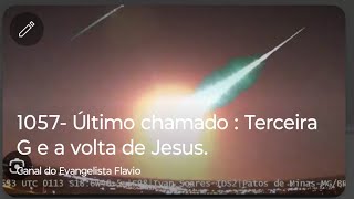 1057 Último Chamado  Terceira G e a volta de JESUS [upl. by Faline]