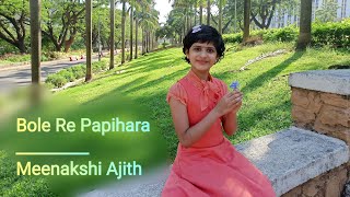 Bole Re Papihara  बोले रे पपीहरा  Cover  Meenakshi Ajith [upl. by Enyad]