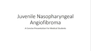 Juvenile Nasopharyngeal Angiofibroma  For Medical Students [upl. by Gladstone]