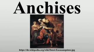 Anchises [upl. by Massie]