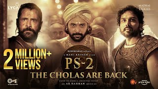 PS2  THE CHOLAS ARE BACK  28 Apr 2023  Mani Ratnam  AR Rahman  Subaskaran  Lyca Productions [upl. by Baggott]