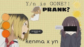 Yn is GONE  PRANK  Kenma x Yn [upl. by Giannini144]