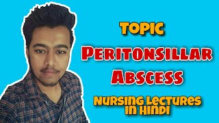 Peritonsillar Abscess  Quinsy  Symptoms  Treatment  Prevention Nursing Lecture in Hindi MSN 2 [upl. by Ahsitil211]