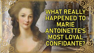 The IllFated Life of Marie Antoinettes Most Loyal Friend  The Princesse de Lamballe [upl. by Campbell]