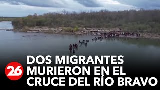 Dos migrantes murieron ahogados en el Río Bravo  26Global [upl. by Kial201]