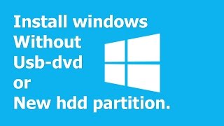 Install Windows without usbdvd or new hdd partition [upl. by Irahcaz986]