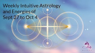 Weekly Intuitive Astrology and Energies of Sept 27 to Oct 4  Aries Full Moon Big Venus amp Mercury [upl. by Gaw]