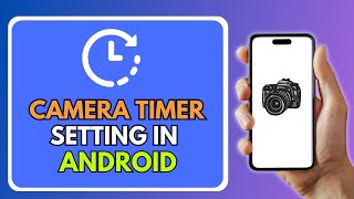 Fix Camera Timer Setting In Android [upl. by Ultima]