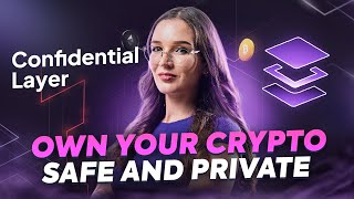 🔒 CONFIDENTIAL LAYER  A New Level of Privacy in Crypto [upl. by Divan]