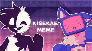 KISEKAE  Animation Meme  FT HC [upl. by Jeremie591]