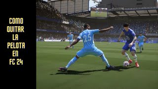 COMO QUITAR LA PELOTA AL RIVAL EN EA SPORTS FC 24 [upl. by Elleret236]